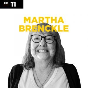 Martha Brenkle ϲʿ Podcast Episode 11